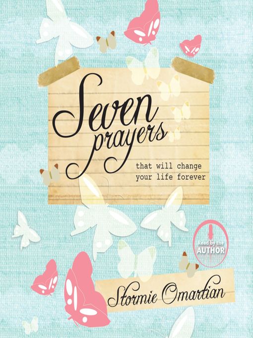 Title details for Seven Prayers That Will Change Your Life Forever by Stormie Omartian - Available
